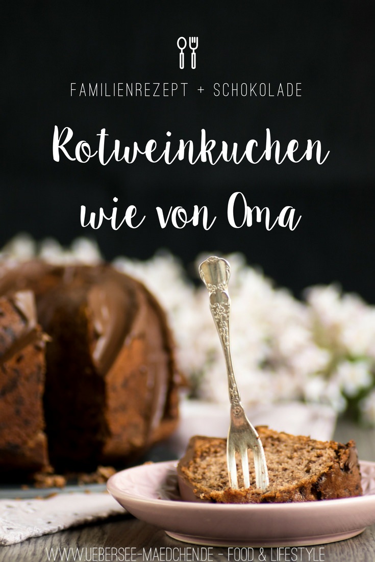 Rotweinkuchen nach Rezept meiner Oma Familienrezept mit Schokolade von ÜberSee-Mädchen Foodblog vom Bodensee Überlingen