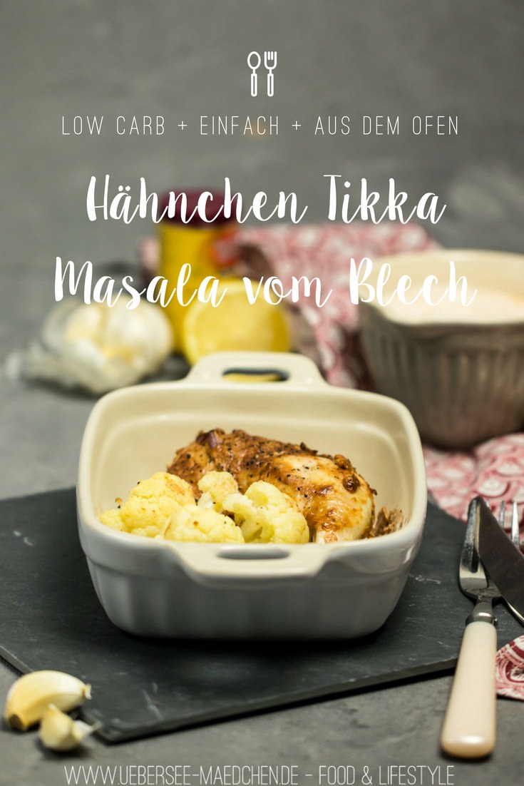 Hähnchen Tikka Masala vom Blech mit Blumenkohl Blechkochbuch Rezept von ÜberSee-Mädchen Foodblog Bodensee Überlingen 