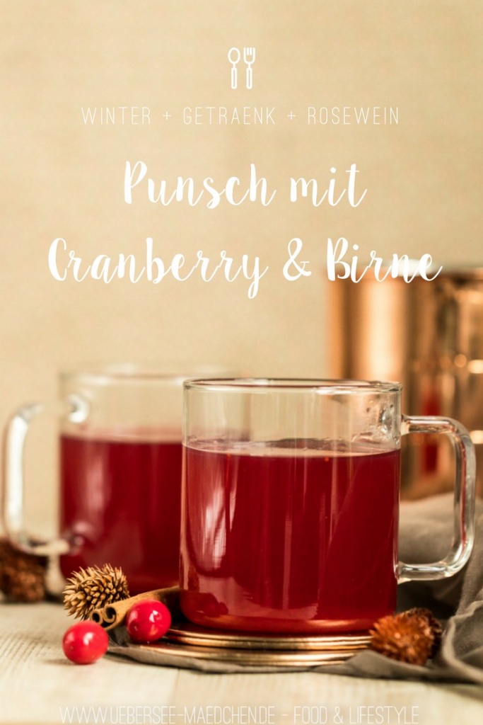 Punsch mit Cranberry und Birne - ÜberSee-Mädchen Punsch mit Cranberry und Birne - ÜberSee-Mädchen