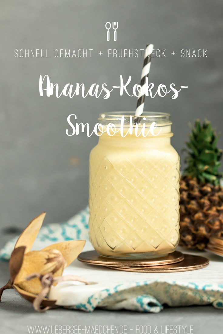 Ananas-Kokos-Smoothie mit Mango und Kokosmilch herrlich cremig zum Frühstück und Mitnehmen Rezept von ÜberSee-Mädchen Foodblog vom Bodensee Überlingen