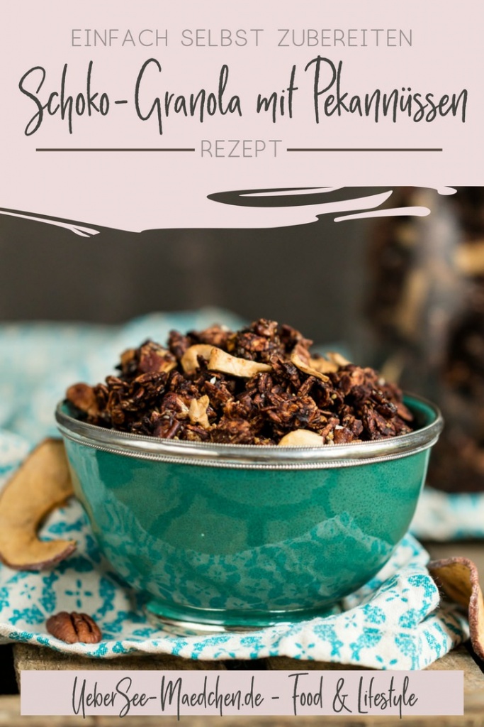 Schoko-Granola selbstgemacht mit Pekannüssen - ÜberSee-Mädchen