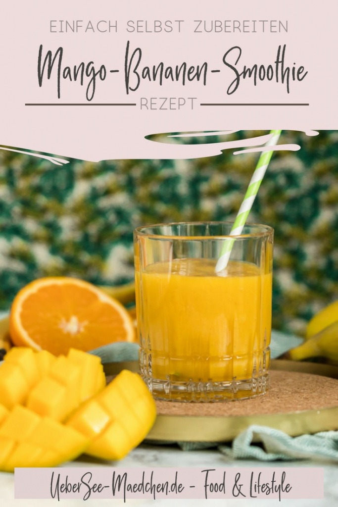 Cremig fruchtiger Smoothie mit Mango und Banane - ÜberSee-Mädchen