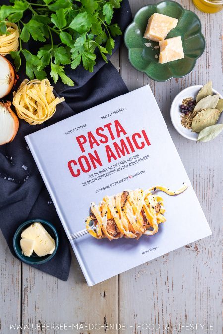 Kochbuch-Rezension "Pasta con Amici" von den Tortora-Brüdern