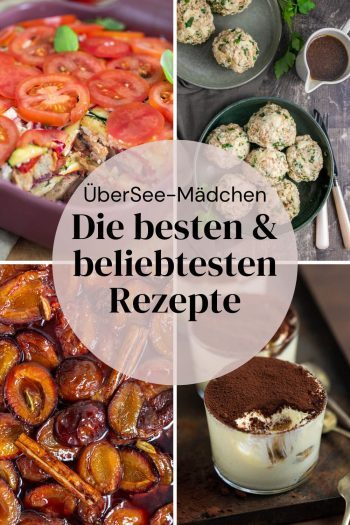 Beste Rezepte auf ÜberSee-Mädchen.de Foodblog vom Bodensee Konstanz