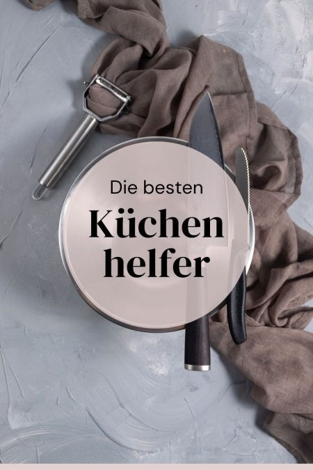 Die besten Küchenhelfer Tipps von ÜberSee-Mädchen Foodblog vom Bodensee